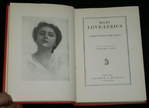 James Whitcomb Riley   RILEY LOVE LYRICS   1905 DYER  
